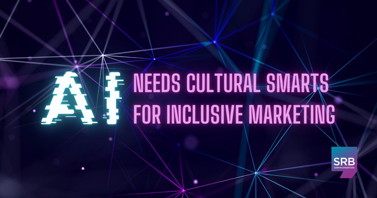 Blog: AI Needs Cultural Smarts for Inclusive Marketing